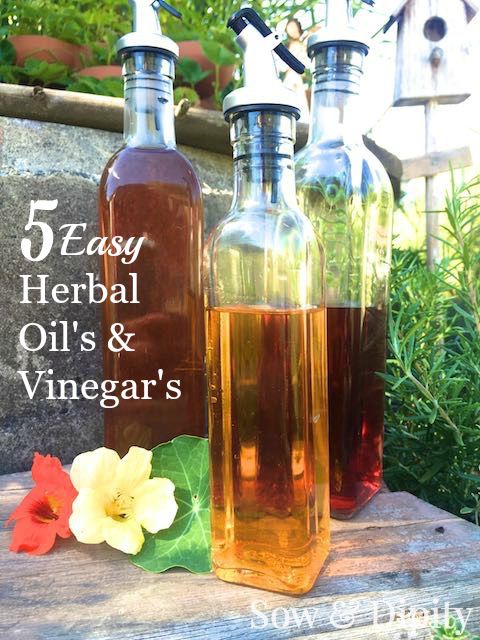 5 Easy Herbal Oil's and Vinegars